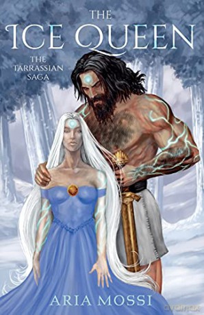 The Ice Queen: The Tarrassian Saga - Aria Mossi [KSIĄŻKA]