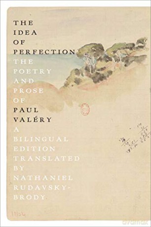 The Idea of Perfection: The Poetry and Prose of Paul Valéry; A Bilingual Edition - Paul Valery [KSIĄŻKA]