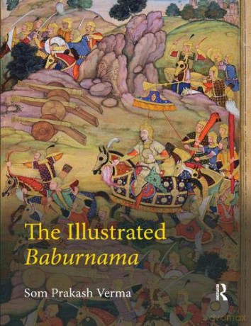 The Illustrated Baburnama - Som Prakash Verma [KSIĄŻKA]