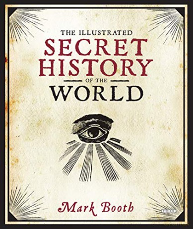 The Illustrated Secret History of the World - Mark Booth [KSIĄŻKA]
