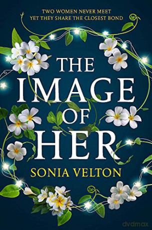 The Image of Her: The most surprising thriller you will read this year - Sonia Velton [KSIĄŻKA]