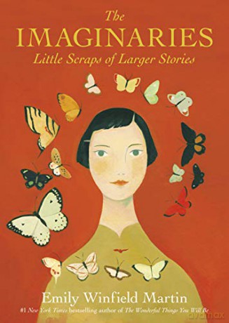 The Imaginaries: Little Scraps of Larger Stories - Emily Winfield Martin [KSIĄŻKA]