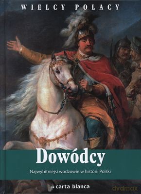 Dowódcy Wielcy Polacy (twarda) [KSIĄŻKA]