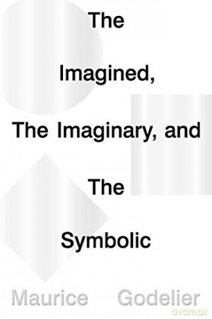The Imagined, the Imaginary and the Symbolic - Maurice Godelier [KSIĄŻKA]
