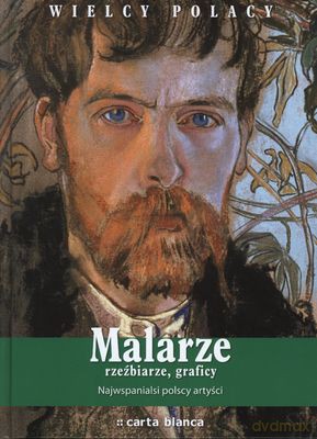 Malarze Rzeźbiarze Graficy Wielcy Polacy (twarda) [KSIĄŻKA]