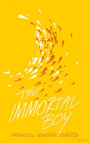 The Immortal Boy - Francisco Montana Ibanez [KSIĄŻKA]