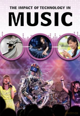 The Impact of Technology in Music Middle School Nonfiction: The Impact of Technology - Matthew Anniss [KSIĄŻKA]