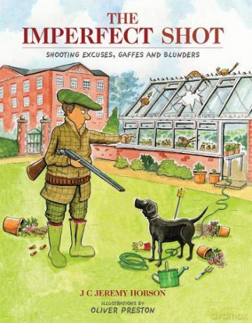 The Imperfect Shot: Shooting Excuses, Gaffes and Blunders - Jeremy Hobson [KSIĄŻKA]