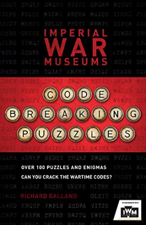 The Imperial War Museums Code-Breaking Puzzles: Can you crack the wartime codes - Imperial War Museum [KSIĄŻKA]