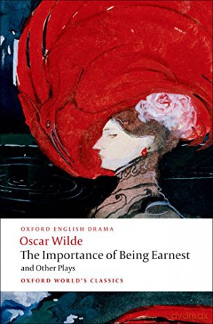 The Importance of Being Earnest and Other Plays Lady Windermere's Fan; Salome; A Woman of No Importance; An Ideal Husband; The Importance of Being Earnest Oxford World's Classics - Oscar Wilde [KSIĄŻKA]