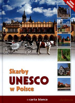 Skarby Unesco W Polsce (twarda) [KSIĄŻKA]