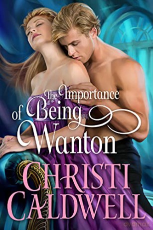 The Importance of Being Wanton: 2 Wantons of Waverton, 2 - Christi Caldwell [KSIĄŻKA]