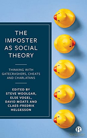 The Imposter as Social Theory: Thinking with Gatecrashers, Cheats and Charlatans - Steve Woolgar [KSIĄŻKA]