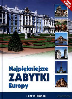Najpiękniejsze Zabytki Europy (twarda) [KSIĄŻKA]