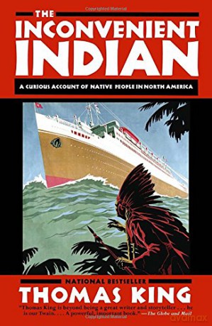 The Inconvenient Indian: A Curious Account of Native People in North America - Thomas King [KSIĄŻKA]