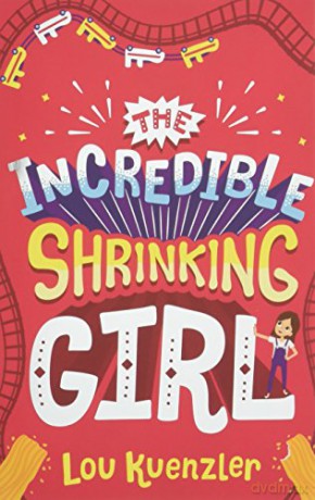 The Incredible Shrinking Girl: 1 - Lou Kuenzler [KSIĄŻKA]