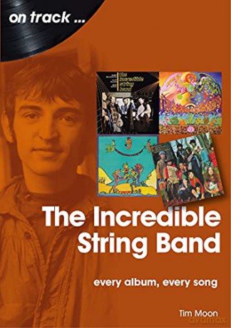 The Incredible String Band: Every Album, Every Song On Track - Tim Moon [KSIĄŻKA]