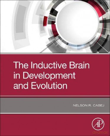 The Inductive Brain in Development and Evolution - Nelson R. Cabej [KSIĄŻKA]