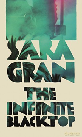 The Infinite Blacktop: A Claire DeWitt Novel Claire De Witt 3 - Sara Gran [KSIĄŻKA]