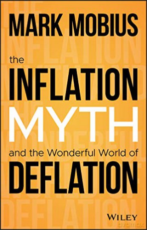 The Inflation Myth and the Wonderful World of Deflation - Mark Mobius [KSIĄŻKA]