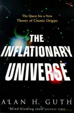 The Inflationary Universe: The Quest for a New Theory of Cosmic Origins - Alan H Guth [KSIĄŻKA]