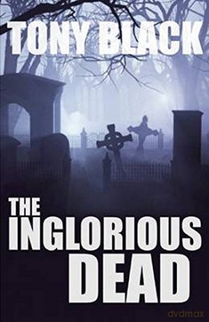 The Inglorious Dead Doug Michie series Book 2: A Doug Michie Novel - Tony Black [KSIĄŻKA]