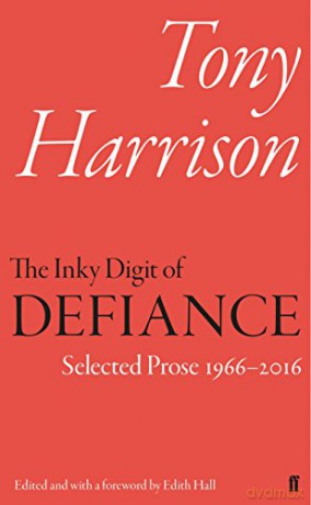 The Inky Digit of Defiance: Tony Harrison: Selected Prose 1966-2016 - Tony Harrison [KSIĄŻKA]