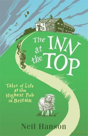 The Inn at the Top: Tales of Life at the Highest Pub in Britain - Neil Hanson [KSIĄŻKA]