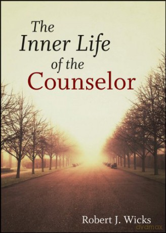 The Inner Life of the Counselor - Robert J. Wicks [KSIĄŻKA]
