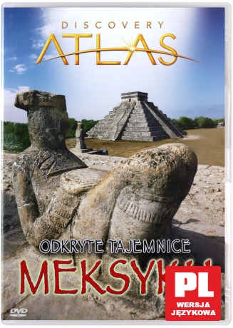 Discovery Atlas: Odkryte tajemnice Meksyku [DVD]