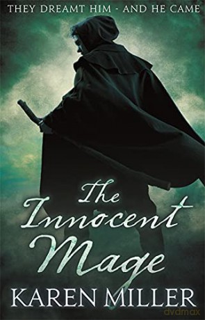 The Innocent Mage: Kingmaker, Kingbreaker: Book 1 - Karen Miller [KSIĄŻKA]