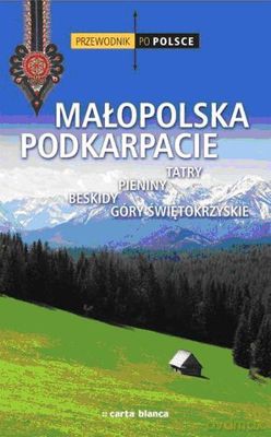 Małopolska Podkarpacie Przewodnik Po Polsce [KSIĄŻKA]