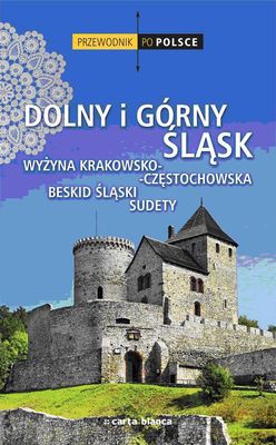 Dolny I Górny Śląsk Przewodnik Po Polsce [KSIĄŻKA]