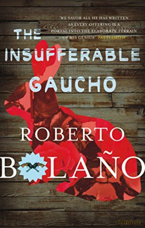 The Insufferable Gaucho - Roberto Bolano [KSIĄŻKA]