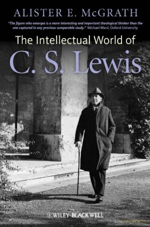The Intellectual World of C. S. Lewis - Alister E. McGrath [KSIĄŻKA]