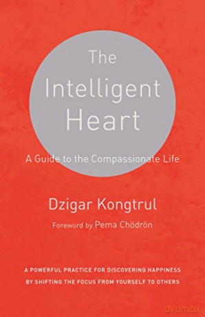 The Intelligent Heart: A Powerful Practice for Discovering Happiness by Shifting the Focus from Yourself: A Guide to the Compassionate Life - Joseph Waxman [KSIĄŻKA]