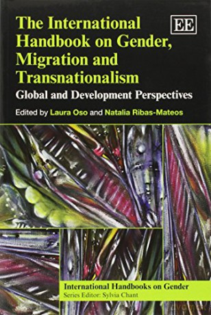 The International Handbook on Gender, Migration and Transnationalism: Global and Development Perspectives International Handbooks on Gender Series - Laura Oso [KSIĄŻKA]