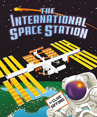 The International Space Station - Clive Gifford [KSIĄŻKA]
