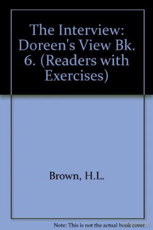 The Interview: Doreen's View Bk. 6. Readers with Exercises S. - H.L. Brown [KSIĄŻKA]