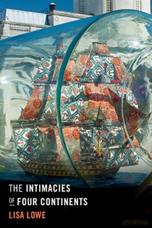 The Intimacies of Four Continents - Lisa Lowe [KSIĄŻKA]