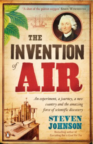 The Invention of Air: An experiment, a journey, a new country and the amazing force of scientific discovery - Steven Johnson [KSIĄŻKA]