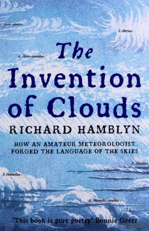 The Invention of Clouds: How an Amateur Meteorologist Forged the Language of the Skies - Hamblyn [KSIĄŻKA]