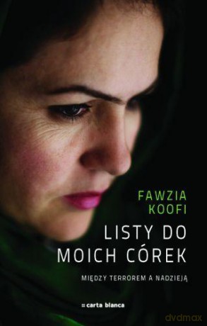 Listy Do Moich Córek - Fawzia Koofi [KSIĄŻKA]