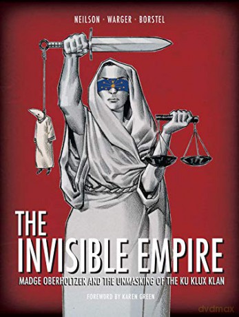 The Invisible Empire: Madge Oberholtzer And The Unmasking Of The Ku Klux Klan - Micky Neilson [KSIĄŻKA]