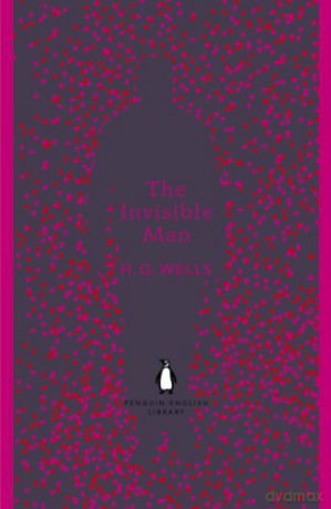 The Invisible Man: H. G. Wells The Penguin English Library - H. G. Wells [KSIĄŻKA]