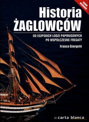 Historia Żaglowców Wyd. 2011 (twarda) - Franco Giorgetti [KSIĄŻKA]