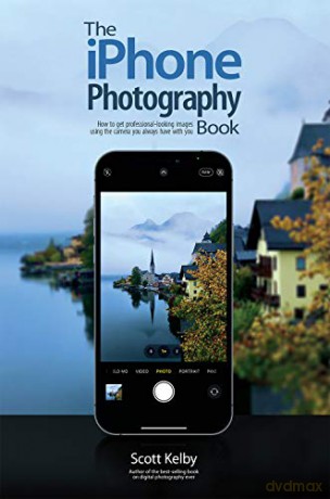 The iPhone Photography Book - Scott Kelby [KSIĄŻKA]
