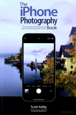 The iPhone Photography Book - Scott Kelby [KSIĄŻKA]