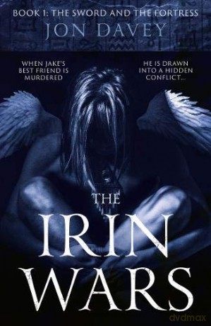 The Irin Wars: Book 1: The Sword and Fortress - Jon Davey [KSIĄŻKA]