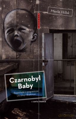 Czarnobyl Baby - Merle Hilbk [KSIĄŻKA]